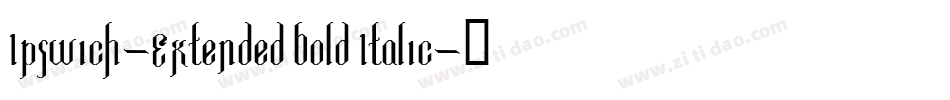 Ipswich-Extended Bold Italic字体转换